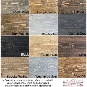 May include: A chart of wood stain colors with names like Aged Barrel, Early American, Espresso, Dark Walnut, Sunbleached, Carbon Grey, Black, Golden Oak, Kona, Special Walnut, Weathered Grey, and Provincial. The text below the chart reads: "Due to the nature of solid wood each board will vary. Growth rings, knots and other wood characteristics can alter the stain appearance. Colors are for reference only, screen settings and lighting impacts how colors appear." The text below the chart also includes the logo "RED BARN DESIGNS".