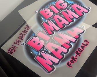 Big Mama Forreal dtf transfer, Latto,Big Mama shirt, Airbrushed replica Big Mama t-Shirt transfer ready to press