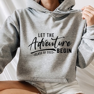Let The Adventure Begin Hoodie, Senior 2022 Hoodie, Class Of 2022 Hoodie, Graduation Hoodie, Senior Hoodie, Graduation Gift Hoodie
