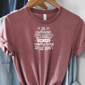 Ella creía que podía camisa, camisa irónica, regalo de novedad, camisa sarcasmo, camisa de humor para adultos, camisa de chica atrevida, camisa sarcástica