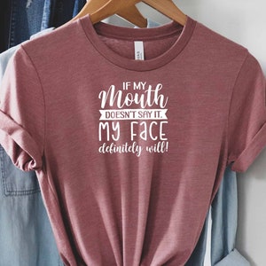 If My Mouth Doesn&#39;t Say It Shirt, Offensive Shirt, Sarcastic Quotes Shirt, Sarcasm Mom Gift, Humor Shirt, Ironic Shirt, Introvert Shirt