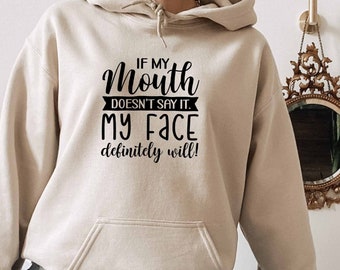 If My Mouth Doesn't Say It Hoodie, Offensive Hoodie, Sarcastic Quotes Hoodie, Sarcasm Mom Gift, Humor Hoodie, Ironic Hoodie, Introvert