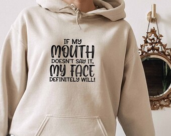 If My Mouth Doesn't Say It Hoodie, Offensive Hoodie, Sarcastic Quotes Hoodie, Sarcasm Mom Gift, Humor Hoodie, Anti Social Hoodie, Introvert