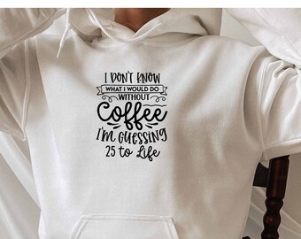 Ik weet niet wat ik zou doen zonder koffie hoodie, moeder hoodie, koffie liefhebber hoodie, koffie verslaafde hoodie, volwassen hoodie, sarcastische slogan