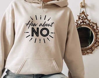 How About No Hoodie, Dark Humor Hoodie, Ironic Hoodie, Anti Social Hoodie, Sarcastic Hoodie, Sarcasm Hoodie, Hoodie With Sayings, Sassy