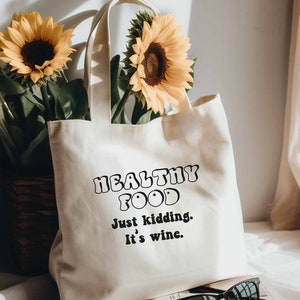 Healty Food Just Kidding Its Wine Cotton Tote Bag, Printed Bags, Bag Quotes, Mental Health Tote, Sassy Tote Bag, Sustainable Gifts