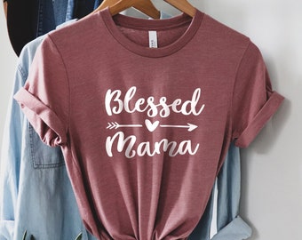 Blessed Mama Shirt, Mothers Day Shirt, Mom Life Shirt, Mother T-Shirt, Cute Mom Shirt, Cute Mom Gift, Mothers Day Gift, New Mom Gift,