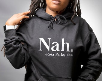 Nah Rosa Parks 1955 Hoodie, Black History Month Hoodie, Black Pride Hoodie, Black Lives Matter, Civil Rights Hoodie, Aka Black History