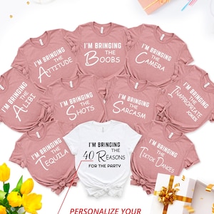 Lustiges Geburtstags-Passendes Shirt, ich bringe die 40 Gründe für das Party-Shirt, Geburtstags-Party-Gruppen-Shirt, Mädchen-Trip-Shirt, Geburtstags-Kader