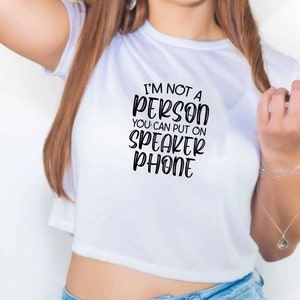 Im Not A Person You Can Put On Speaker Phone Crop Top, Offensive Crop Top, Anxiety Crop Top, Crop Tops With Sayings, Roll My Eyes Crop