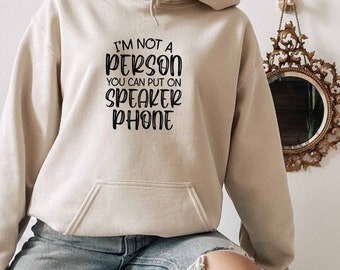 Ich bin keine Person, die Sie auf Lautsprechertelefon setzen können, offensiver Hoodie, Angst Hoodie, Hoodies mit Sprüchen, Roll My Eyes Hoodie, Hilarious