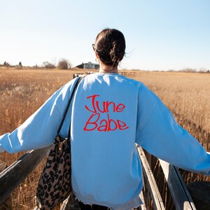 June Babe Sweatshirt, June is My Birthday Sweatshirt, Pride Month Love June Sweatshirt, Due in June Sweatshirt, June Mom Sweater, June Queen