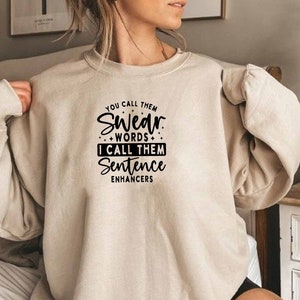 You Call Them Swear Words Sweatshirt, Adult Humor Gift, Sarcasm Girl Sweatshirt, Sassy Sweatshirt, Sarcastic Sweatshirt, Roll My Eyes