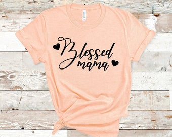 Camisetas benditas para mamá, camisa de mamá, camisa de mamá, camisas para mamás, regalo del día de las madres, camisetas de mamá de moda, camisa de mamá fresca, camisa divertida de mamá