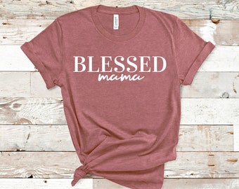 Camisetas benditas para mamá, camisa de mamá, camisa de mamá, camisas para mamás, regalo del día de las madres, camisetas de mamá de moda, camisa de mamá fresca, camisa divertida de mamá