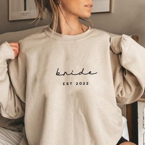 Bride Est 2022 Sweatshirt, New Bride Sweatshirt, Bride To Be Sweatshirt, Engagement Sweatshirt, Bride and Groom Gift, I Said Yes Sweatshirt