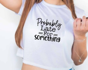 Probablemente tarde para algo Crop Top, Crop Top sarcástico, Crop Top introvertido, Crop Top de salud mental, Crop Top de ansiedad, Crop Top de pensador excesivo