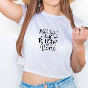 É um lindo dia para me deixar em paz Crop top, Roll My Eyes Crop Top, Humor Crop Top, Crop Top Com Provérbios, Slogan Sarcástico, Crop Irônico