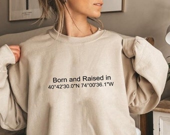 Sudadera personalizada nacida y criada, sudadera de coordenadas personalizada, sudadera de cumpleaños personalizada, sudadera de ubicación personalizada, longitud de latitud
