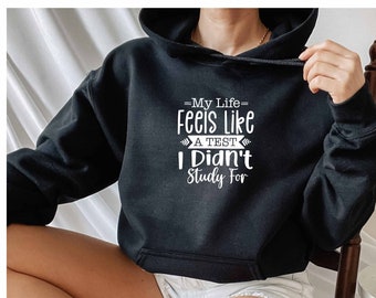 My Life Feels Like A Test I Didnt Study For Hoodie, Anxiety Hoodie, Mental Health Hoodie, Overthinker Hoodie, Sarcastic Hoodie, Humor Hoodie