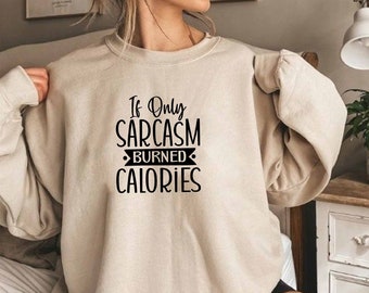 If Only Sarcasm Burned Calories Sudadera, Sudadera sarcástica, Sudadera descarada, Lema sarcástico, Sudadera irónica, Poner los ojos en blanco