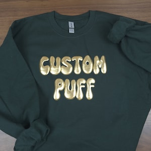 Custom Puff Sweatshirt, Puff Design Sweatshirt, Personalized Puff Sweater, Puff Print Sweatshirt, Custom Party Sweatshirt, Embossed Sweater