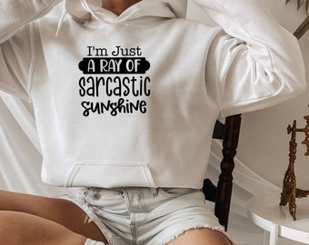 Jag är bara en stråle av sarkastisk solsken Hoodie, Sarkasm Hoodie, Sassy Hoodie, Hoodie med talesätt, Humor Hoodie, Ironisk Hoodie, Stötande Hoodie