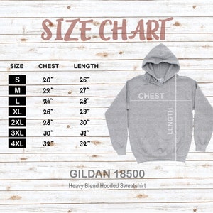 May include: Size chart for a Gildan 18500 heavy blend hooded sweatshirt. The chart shows chest and length measurements in inches for sizes S to 4XL.