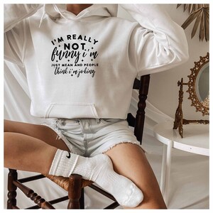 Im Really Not Funny Hoodie, Sarcastic Slogan Hoodie, Dark Humor Hoodie, Introvert Gift, Sassy Girl Hoodie, Sarcasm Quotes Hoodie image 2