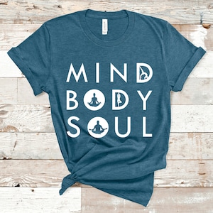 Mind Body Soul Shirt, Yoga Shirt, Yoga T shirt, Yoga Lover Shirt, Yoga Meditation Shirt, Yoga Shirt Women, Yoga Shirt Men, Yoga Gifts,