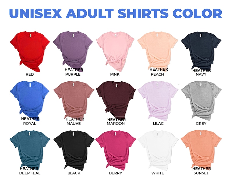 May include: A color chart showing 15 different unisex adult t-shirt colors. The colors include red, heather purple, pink, heather peach, heather navy, heather royal, heather mauve, heather maroon, lilac, grey, heather deep teal, black, berry, white, and heather sunset.