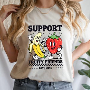 Support Fruity Friends Shirt, Love Wins LGBTQ Tee, Cute Pride Fruit Graphic, Fun Equality T Shirt, Pride Month Humor Sweat