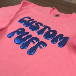 Custom Puff Sweatshirt, Puff Design Sweatshirt, Personalized Puff Sweater, Puff Print Sweatshirt, Custom Party Sweatshirt, Embossed Sweater