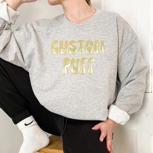 Benutzerdefiniertes Puff-Sweatshirt, Puff-Design-Sweatshirt, personalisierter Puff-Pullover, Puff-Druck-Sweatshirt, benutzerdefiniertes Party-Sweatshirt, geprägter Pullover