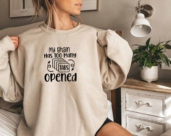 Mein Gehirn hat zu viele Tabs geöffnet Sweatshirt, Sweatshirt für psychische Gesundheit, Overthinker Sweatshirt, Anti Social Sweatshirt, Angst Sweatshirt