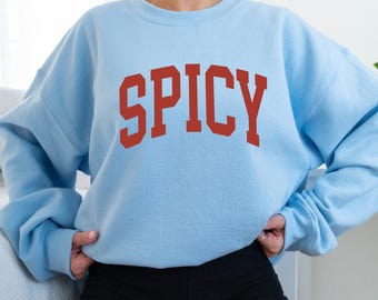 Würziges Sweatshirt, sarkastisches, freches Sweatshirt, Meme Sweatshirt, würziges Rundhalsausschnitt, süßes Sweatshirt für Frauen, lustiges Sweatshirt, heißes Mädchen