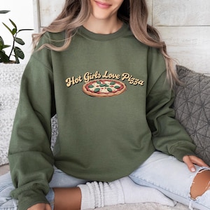 Hot Girls Love Pizza Sweatshirt, Funny Cheesy Food Lover Crewneck, Cozy Pizza Graphic, Slice Queen Gift Idea