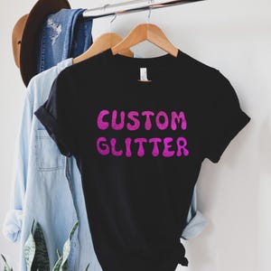 Custom Glitter T-Shirt, Personalized Glitter T-Shirt, Custom Glitter Tee, Custom Glitter Text, Sparkly T-shirt, Christmas Glitter T-shirt,