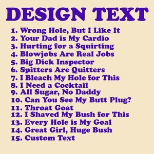 May include: A beige background with the words "DESIGN TEXT" in large, purple letters. Below, a list of phrases in purple text, including "Wrong Hole, But I Like It" and "Custom Text". The design is likely for a t-shirt or similar product.