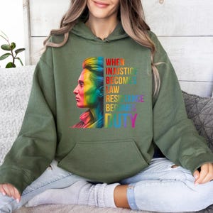 When Injustice Becomes Law Resistance Becomes Duty Hoodie, Feminist Hoodie, Equality Hoodie, Social Justice Hoodie, Feminist Hoodie