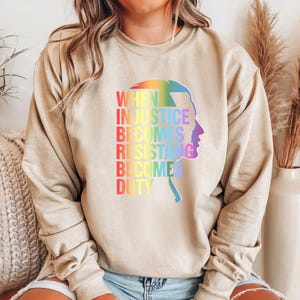 When Injustice Becomes Law Resistance Becomes Duty Sweatshirt, Injustice Sweatshirt, Equality Sweatshirt, Social Justice Sweatshirt,