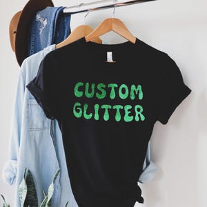 Custom Glitter T-Shirt, Personalized Glitter T-Shirt, Custom Glitter Tee, Custom Glitter Text, Sparkly T-shirt, Christmas Glitter T-shirt,