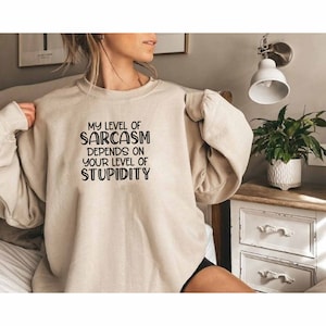 My Level Of Sarcasm Sweatshirt, Anxiety Sweatshirt, Humorous Sweatshirt, Sassy Sweatshirt, Everything Is Fine Sweatshirt, Roll My Eyes