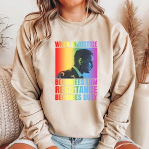 When Injustice Becomes Law Resistance Becomes Duty Sweatshirt, Injustice Sweatshirt, Equality Sweatshirt, Social Justice Sweatshirt,