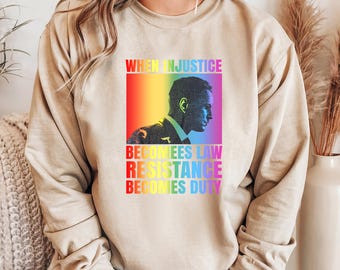 When Injustice Becomes Law Resistance Becomes Duty Sweatshirt, Injustice Sweatshirt, Equality Sweatshirt, Social Justice Sweatshirt,