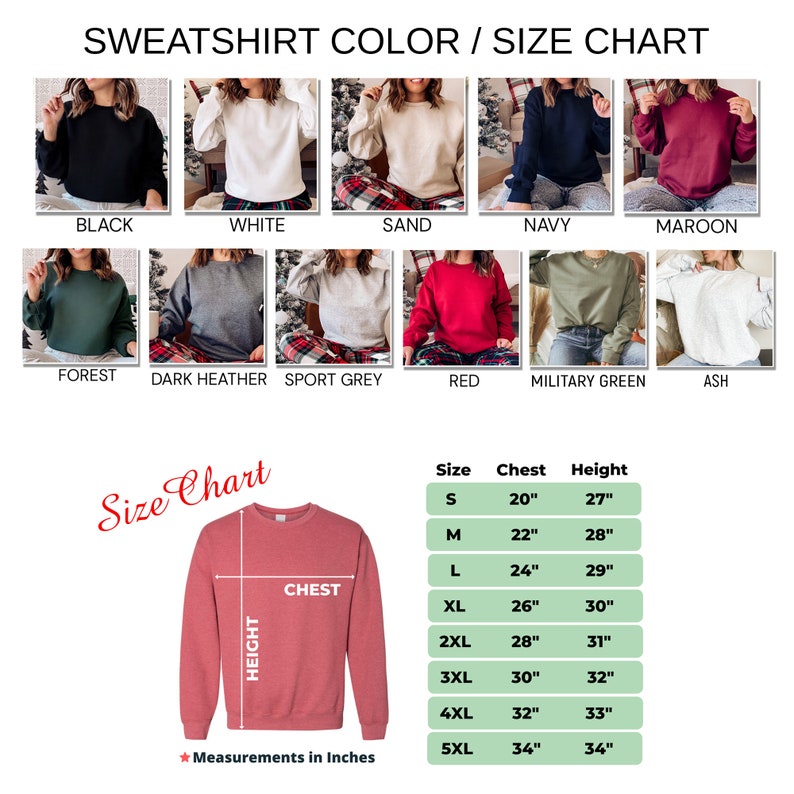 May include: A size chart for sweatshirts with a variety of colors, including black, white, sand, navy, maroon, forest, dark heather, sport grey, red, military green, and ash. The chart shows the chest and height measurements in inches for sizes S, M, L, XL, 2XL, 3XL, 4XL, and 5XL.