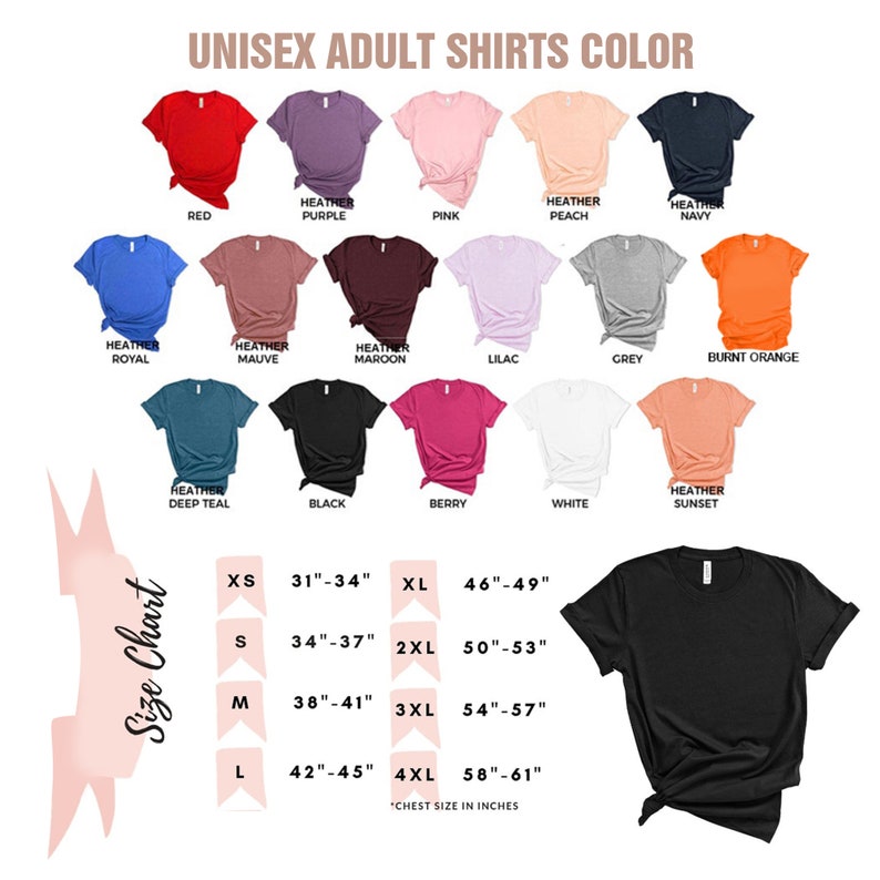 May include: Unisex adult t-shirt color chart with 15 different color options. The chart shows the color of the shirt, the size, and the chest size in inches. The sizes are XS, S, M, L, XL, 2XL, 3XL, and 4XL. The chest sizes are 31-34 inches, 34-37 inches, 38-41 inches, 42-45 inches, 46-49 inches, 50-53 inches, 54-57 inches, and 58-61 inches.