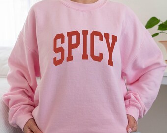 Würziges Sweatshirt, sarkastisches, freches Sweatshirt, Meme Sweatshirt, würziges Rundhalsausschnitt, süßes Sweatshirt für Frauen, lustiges Sweatshirt, heißes Mädchen