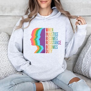 When Injustice Becomes Law Resistance Becomes Duty Hoodie, Injustice Hoodie, Equality Hoodie, Social Justice Hoodie, Feminist Hoodie