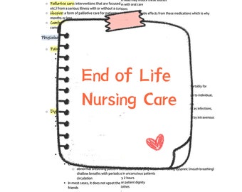 May include: A hand-drawn illustration of a notebook with a spiral binding. The notebook is titled "End of Life Nursing Care" and has a red heart drawn on the cover. The notebook contains information about end-of-life care, including definitions of palliative care and hospice.